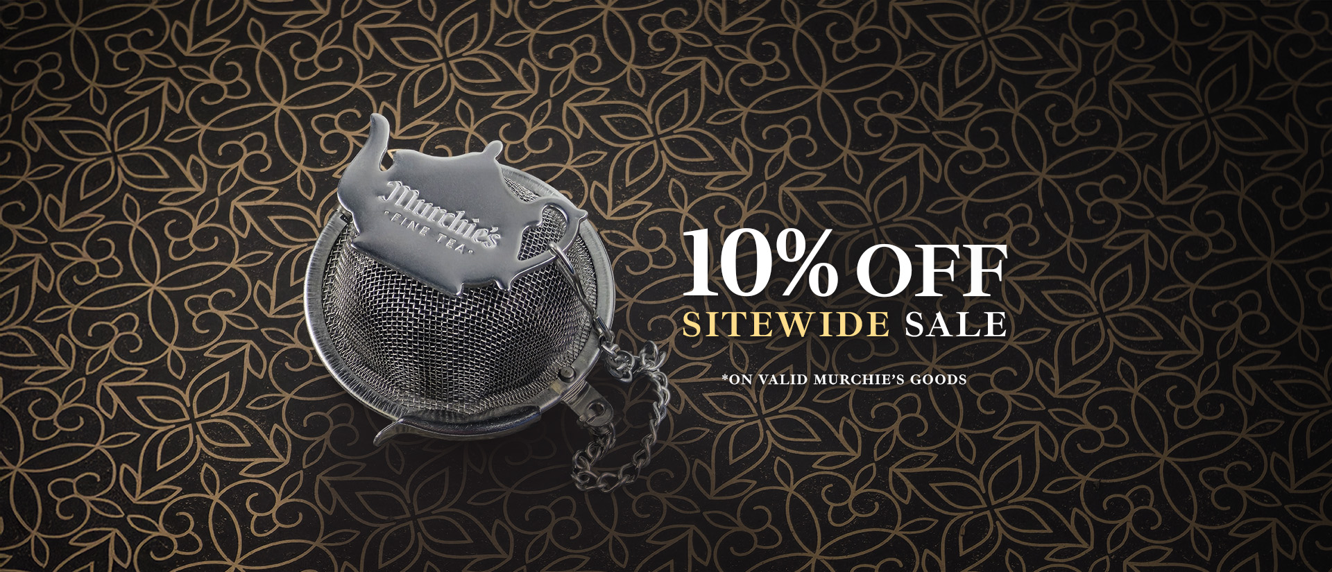 A spotlight on Murchie's tea ball.